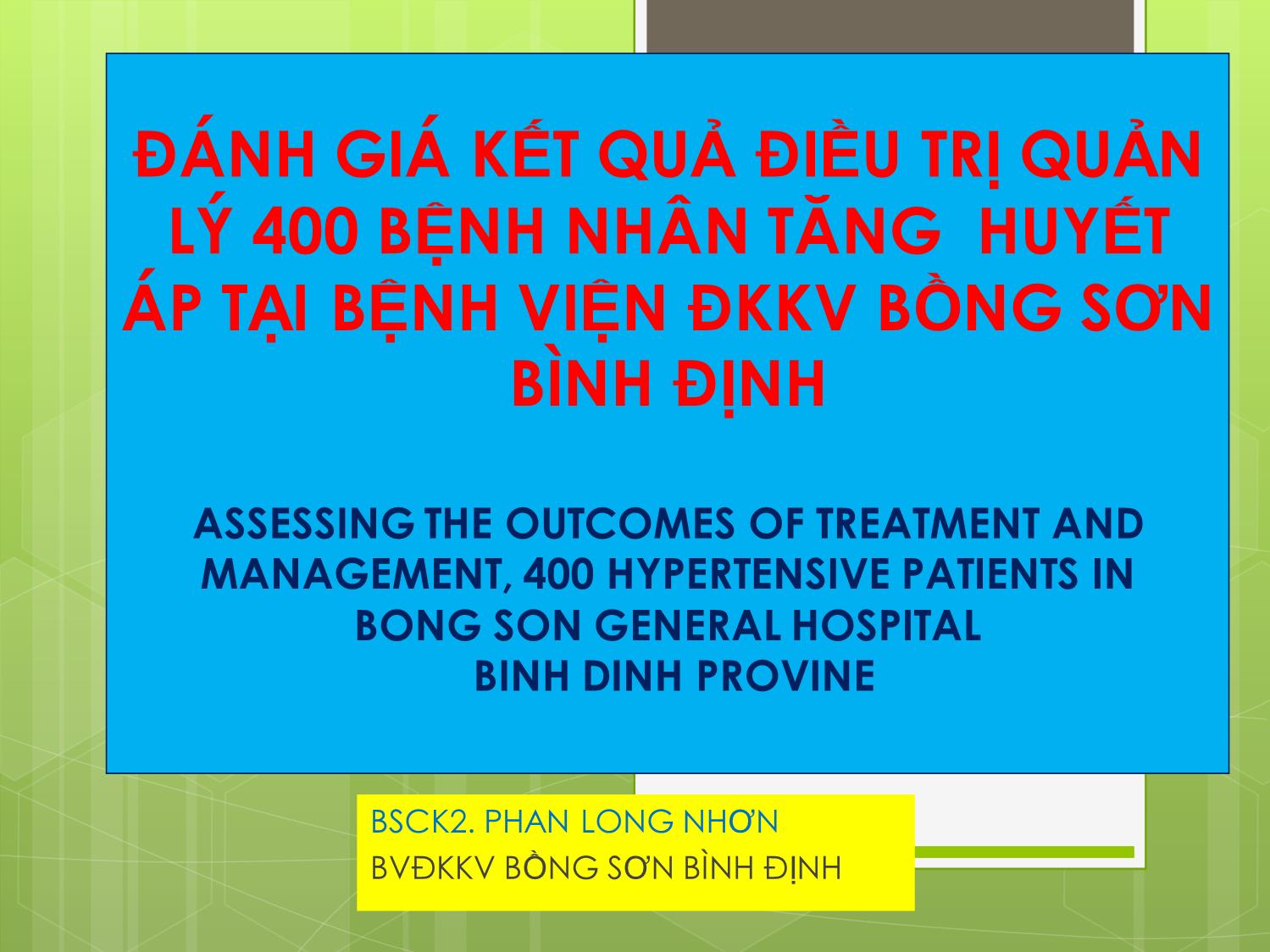 Đánh giá kết quả điều trị quản lý 400 bệnh nhân tăng huyết áp tại bệnh viện ĐKKV Bồng Sơn Bình Định trang 1