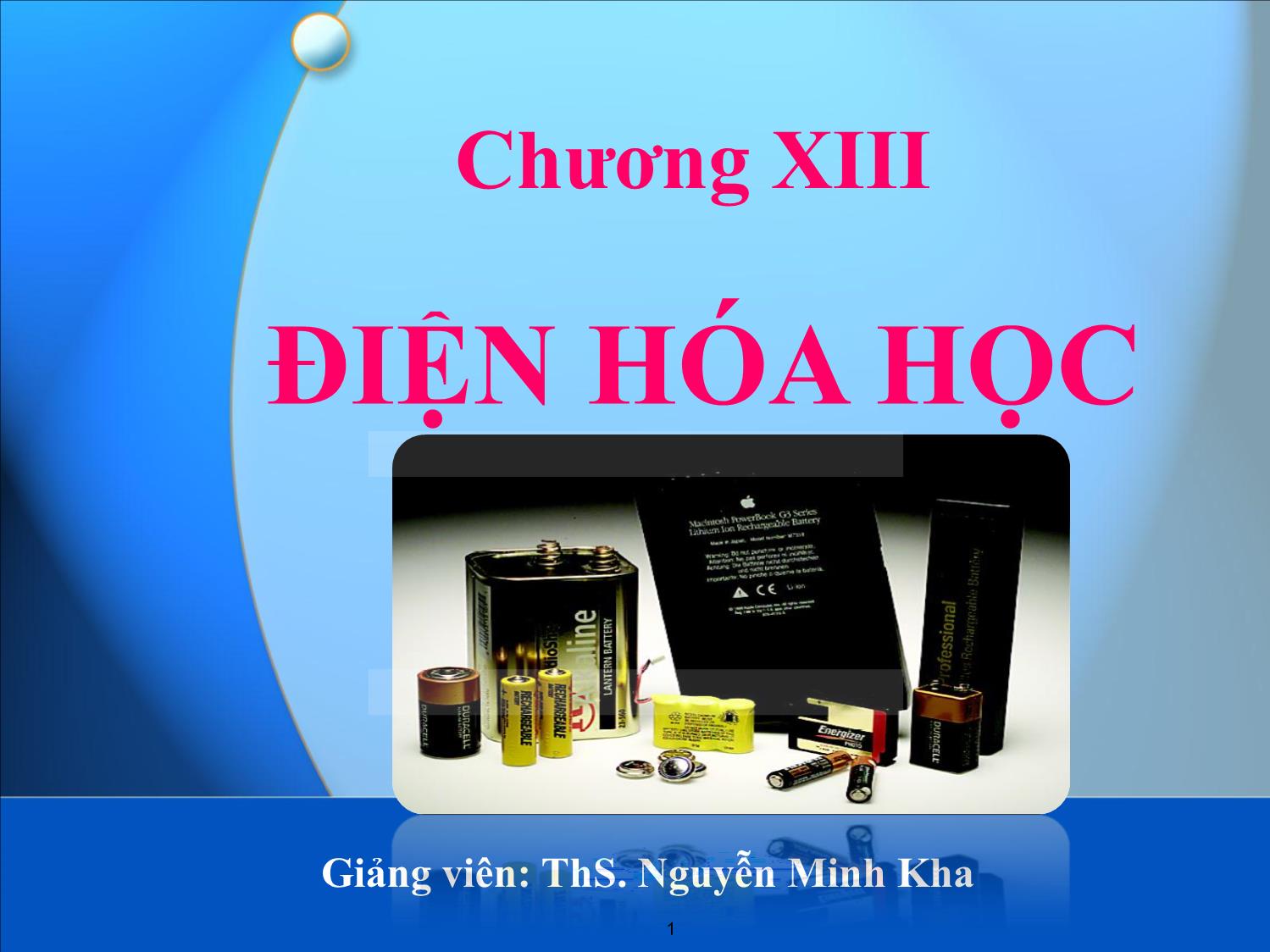 Bài giảng Hóa đại cương: Điện hóa học - Nguyễn Minh Kha trang 1