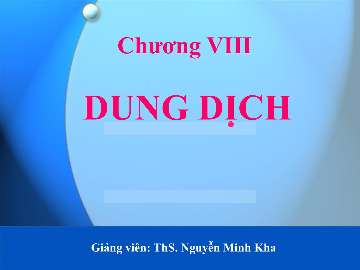 Bài giảng Hóa đại cương: Dung dịch - Nguyễn Minh Kha trang 1