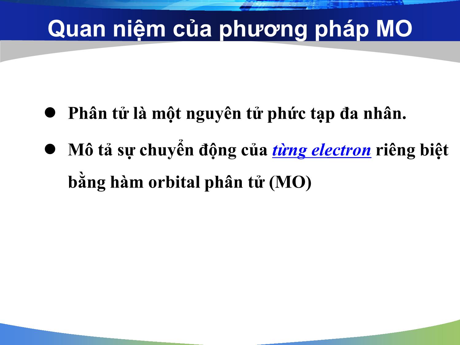 Bài giảng môn Hóa đại cương: Phương pháp orbital phân tử (Molecular Orbital - MO) - Nguyễn Minh Kha trang 5