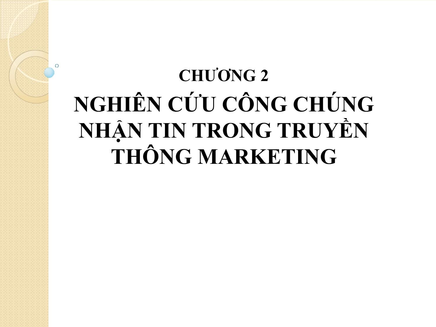 Bài giảng Truyền thông marketing tích hợp - Chương 2: Nghiên cứu công chúng nhận tin trong truyền thông marketing trang 1