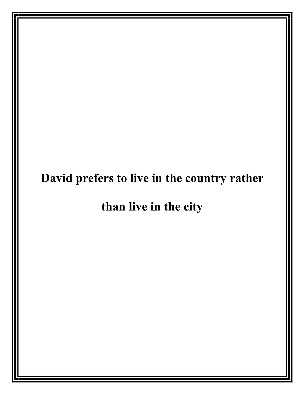 David prefers to live in the country rather than live in the city trang 1