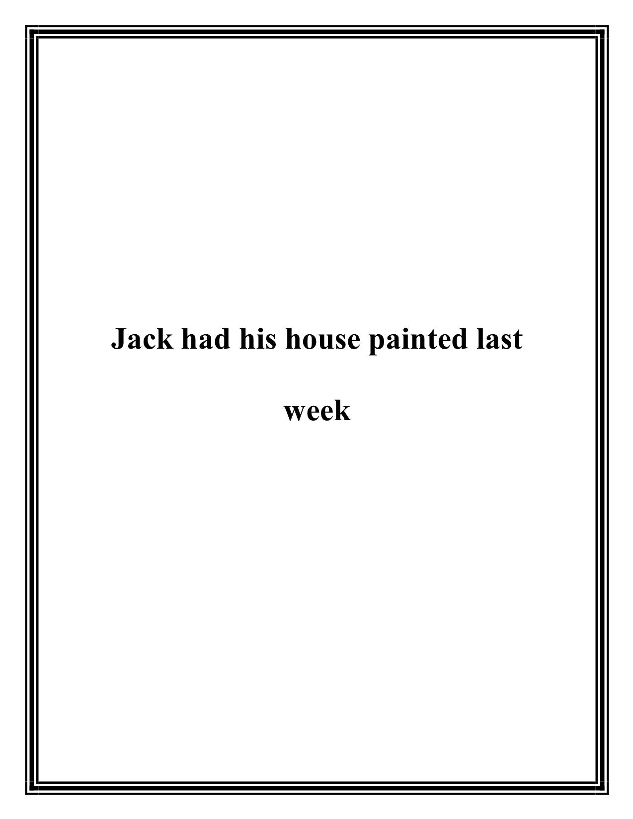 Jack had his house painted last week trang 1