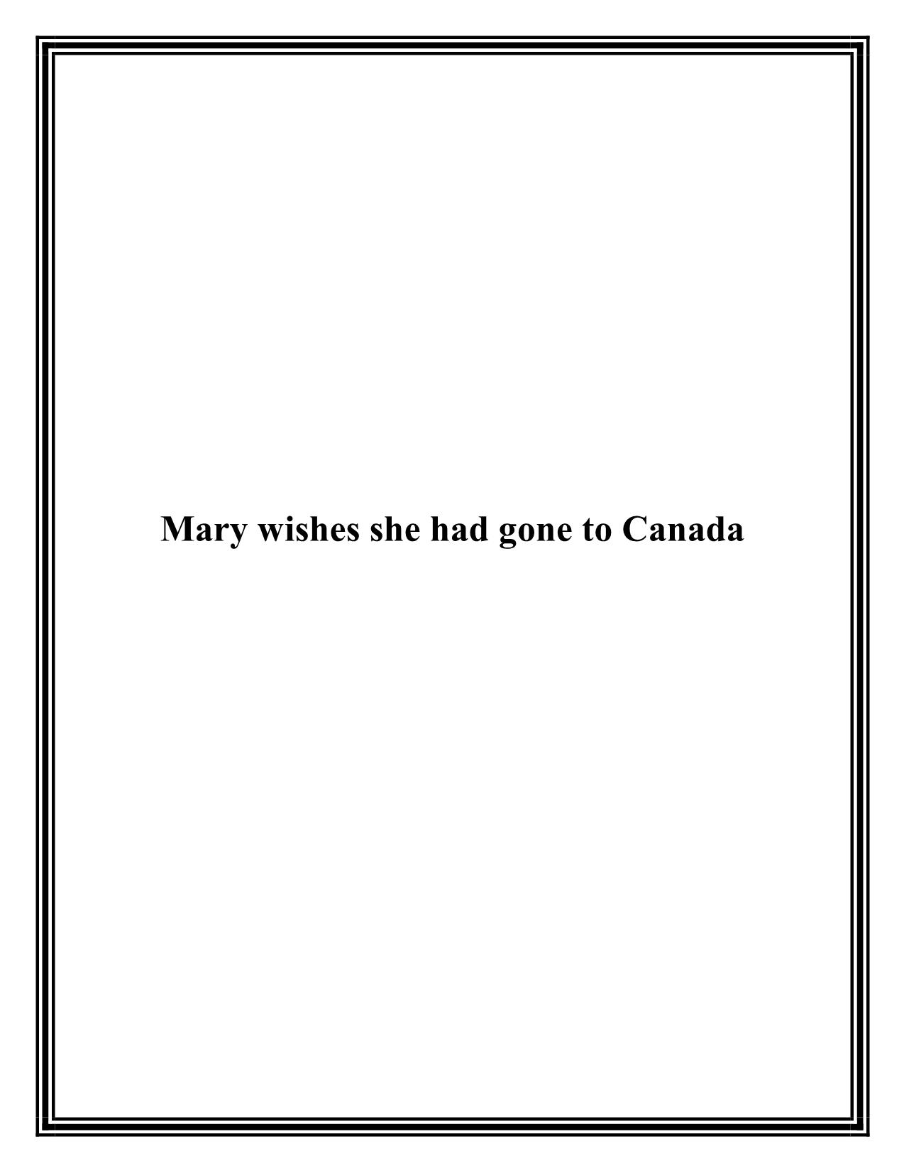 Mary wishes she had gone to Canada trang 1