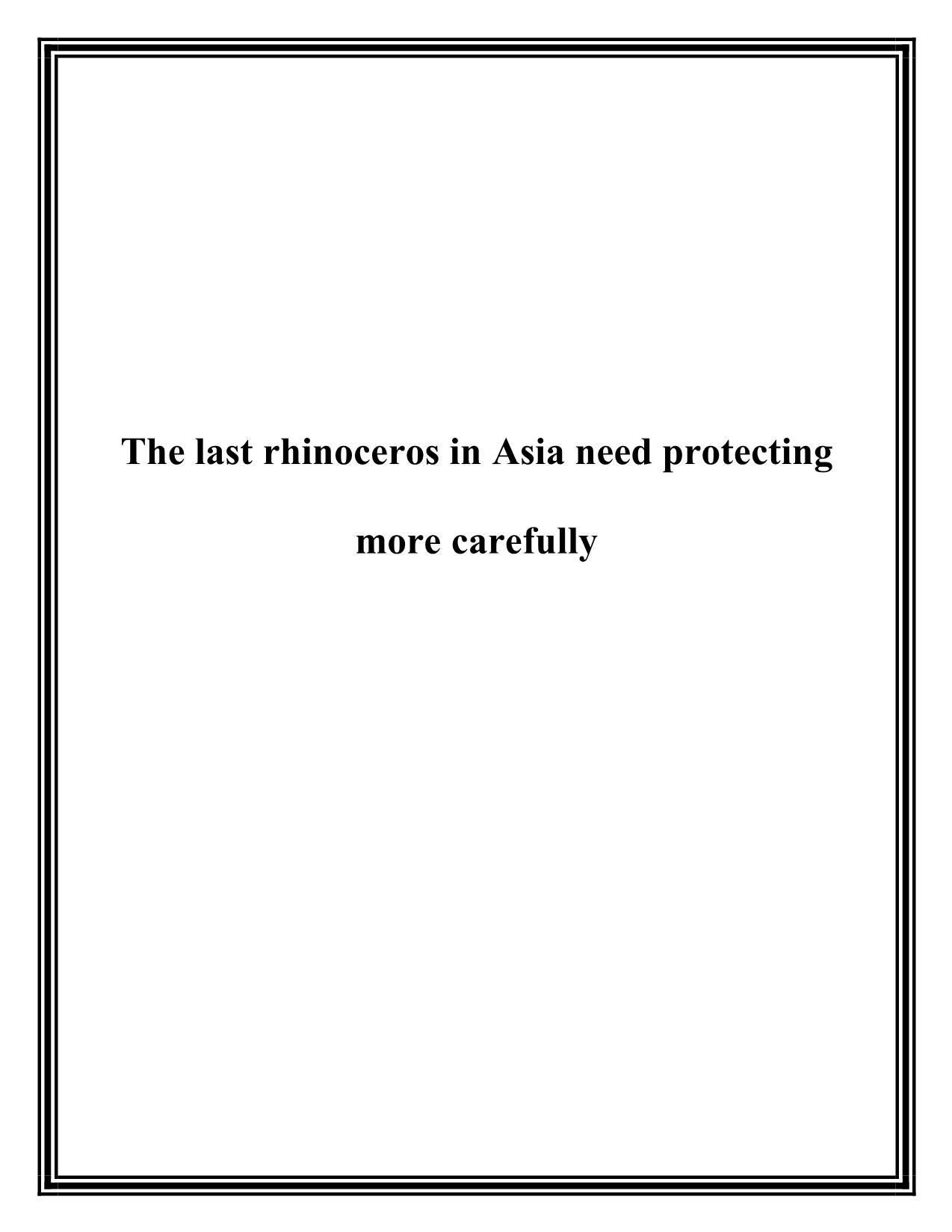 The last rhinoceros in Asia need protecting more carefully trang 1