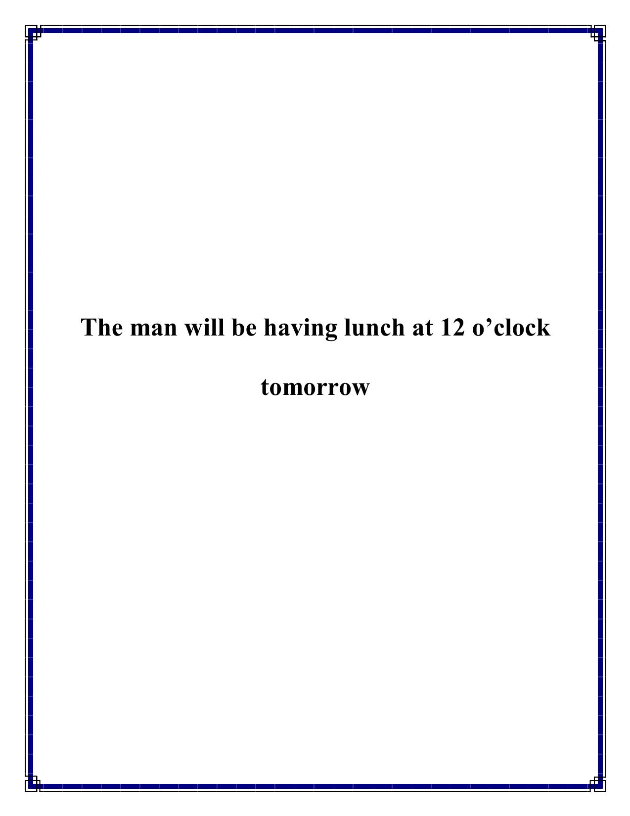 The man will be having lunch at 12 o’clock tomorrow trang 1