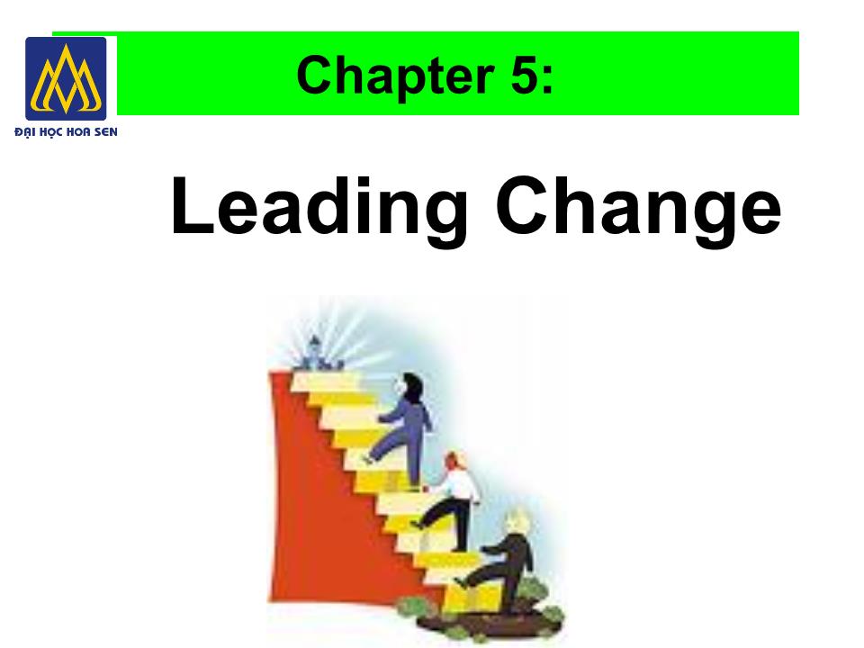 Bài giảng Nghệ thuật lãnh đạo - Chapter 5: Leading Change trang 3