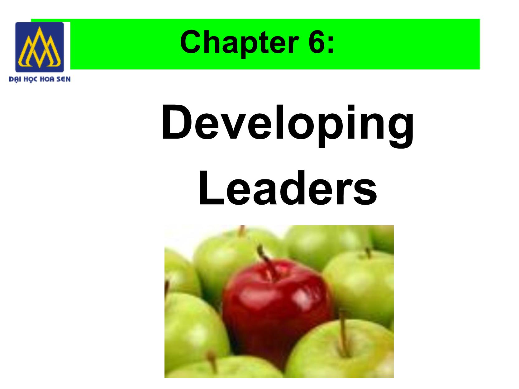 Bài giảng Nghệ thuật lãnh đạo - Chapter 6: Developing Leaders trang 3