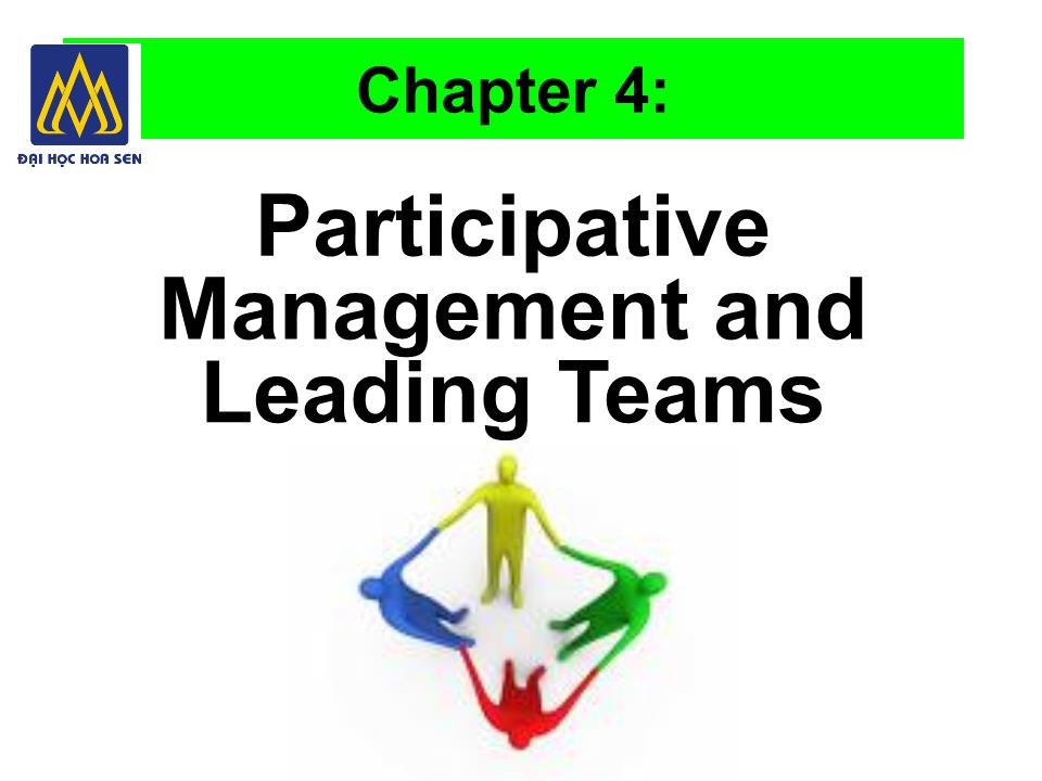 Bài giảng Nghệ thuật lãnh đạo - Chapter 4: Participative Management and Leading Teams trang 3