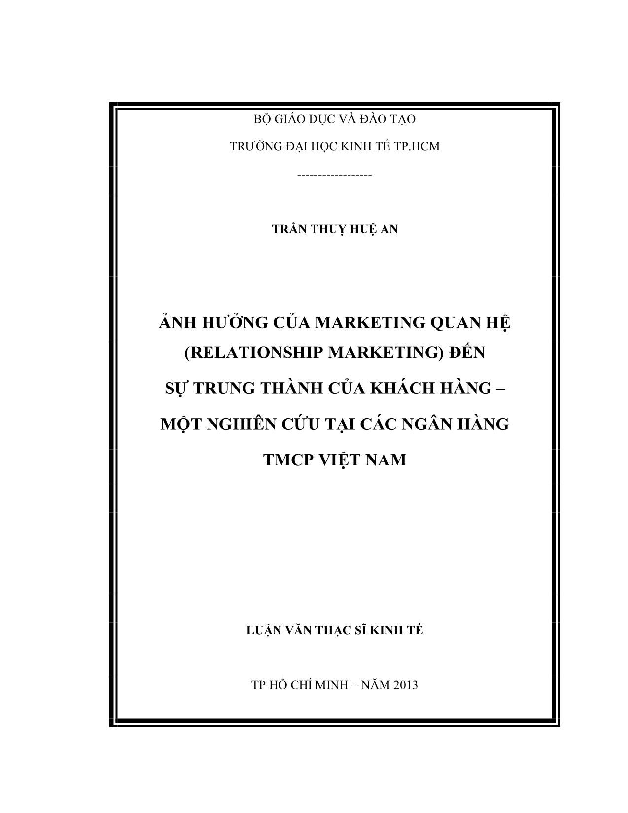 Ảnh hưởng của marketing quan hệ (relationship marketing) đến sự trung thành của khách hàng – Một nghiên cứu tại các ngân hàng TMCP Việt Nam trang 1