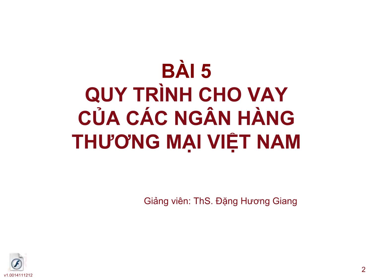 Tín dụng ngân hàng - Bài 5: Quy trình cho vay của các ngân hàng thương mại Việt Nam trang 2