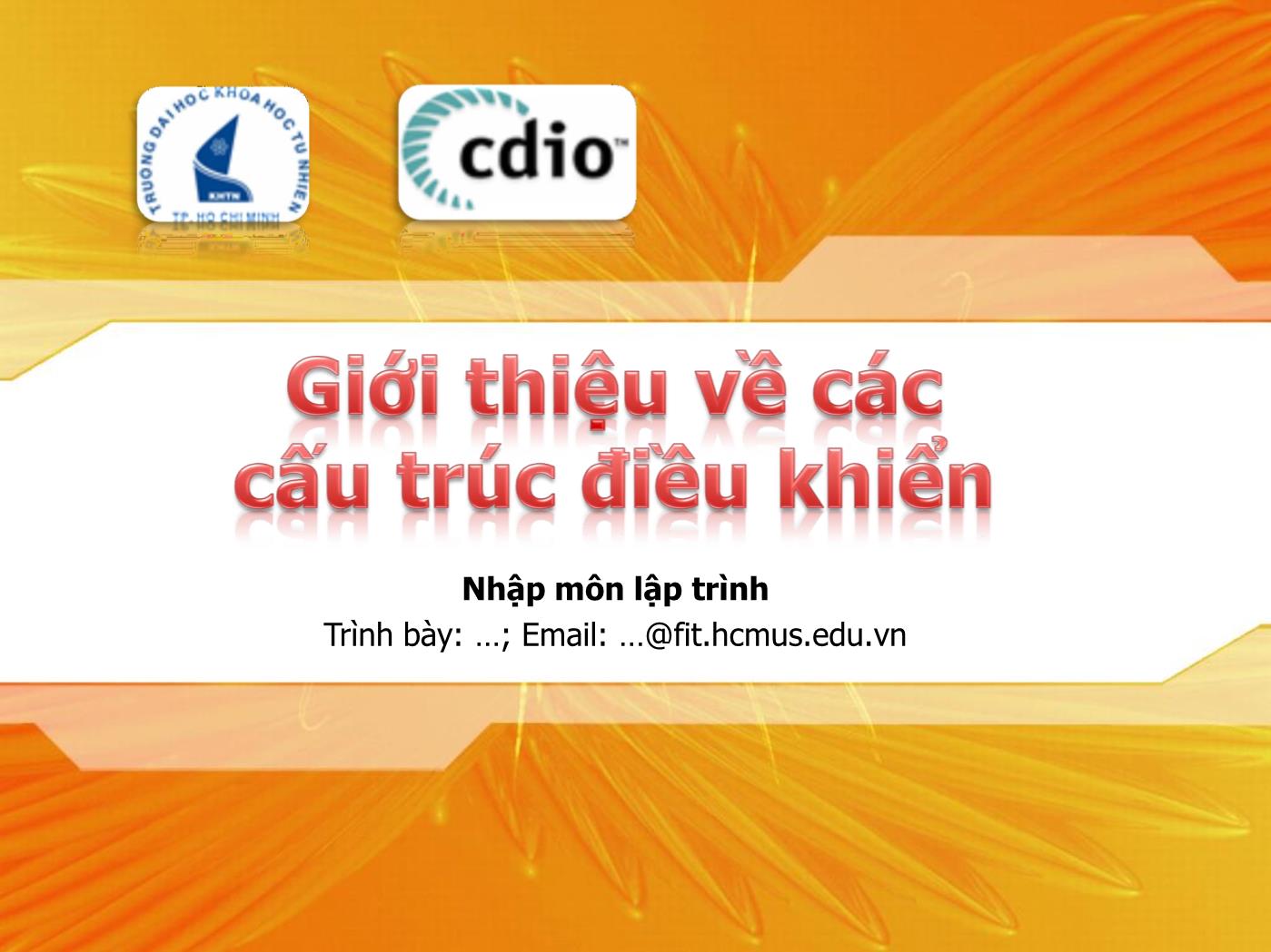 Bài giảng Lập trình - Bài: Giới thiệu về các cấu trúc điều khiển - Phạm Minh Tuấn trang 1