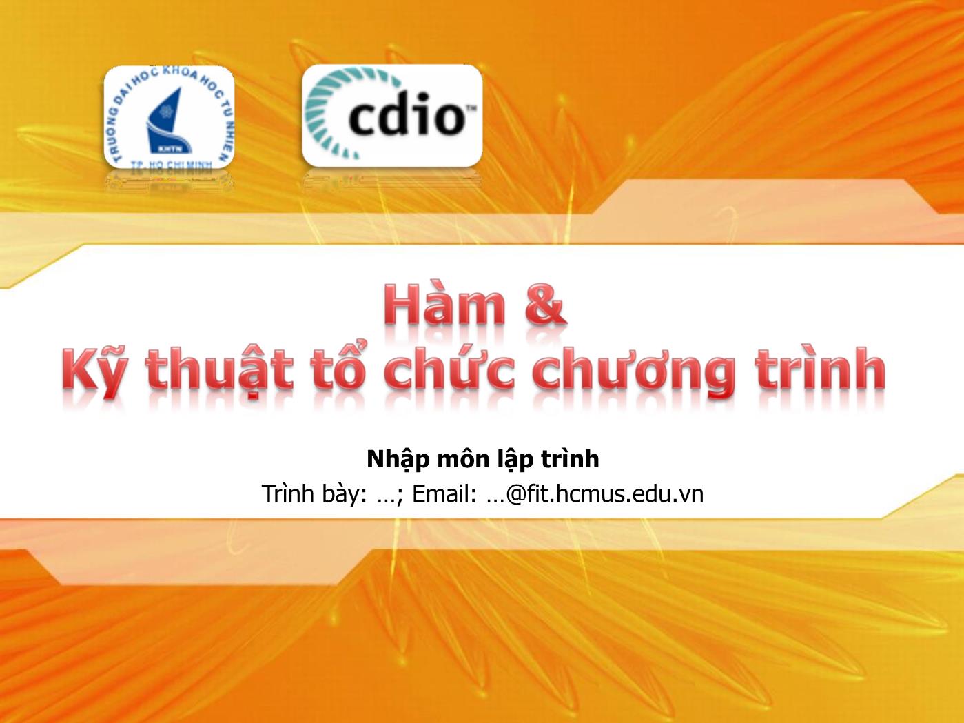 Bài giảng Lập trình - Bài:Hàm & kỹ thuật tổ chức chương trình - Phạm Minh Tuấn trang 1