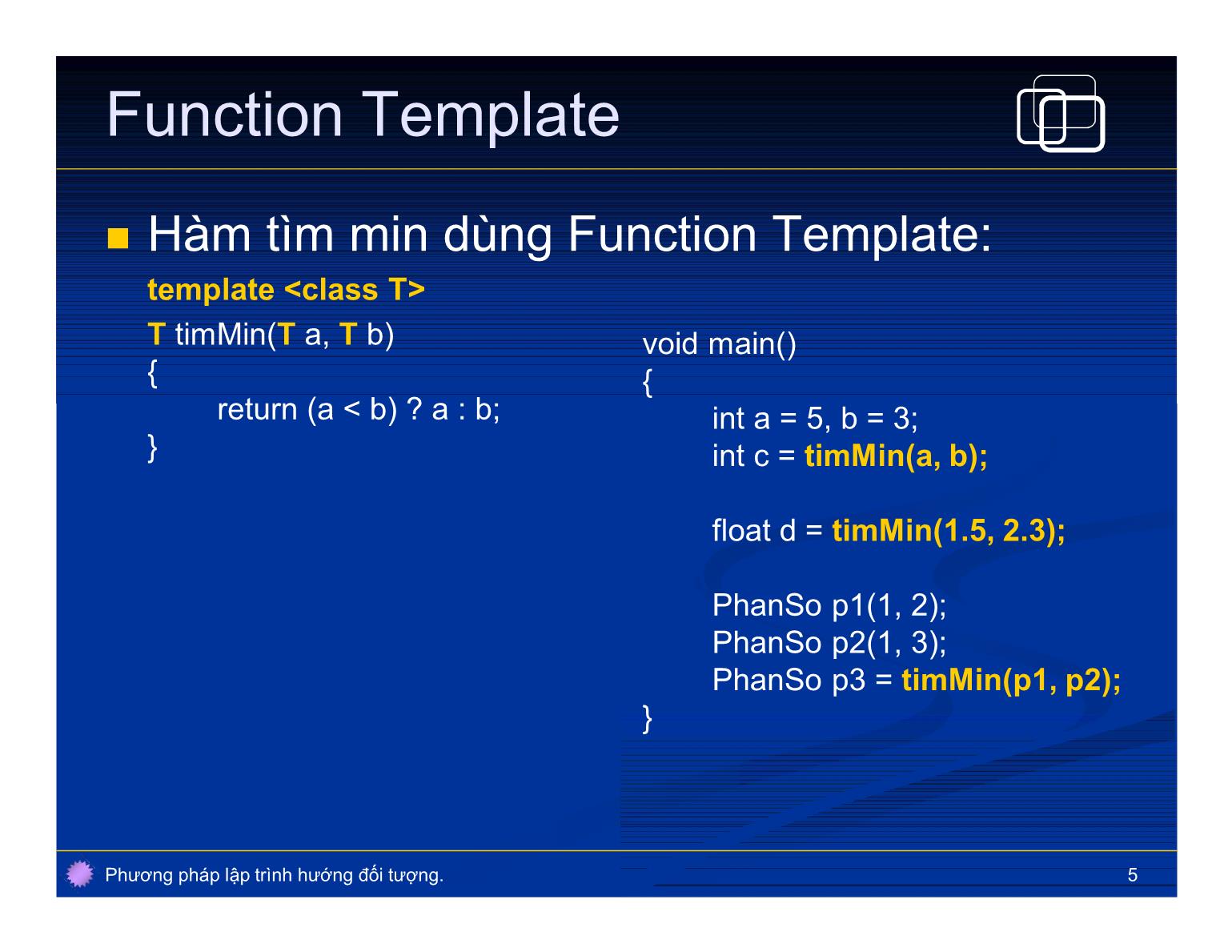 Bài giảng Phương pháp lập trình hướng đối tượng - Bài: Template, thư viện C++ trang 5