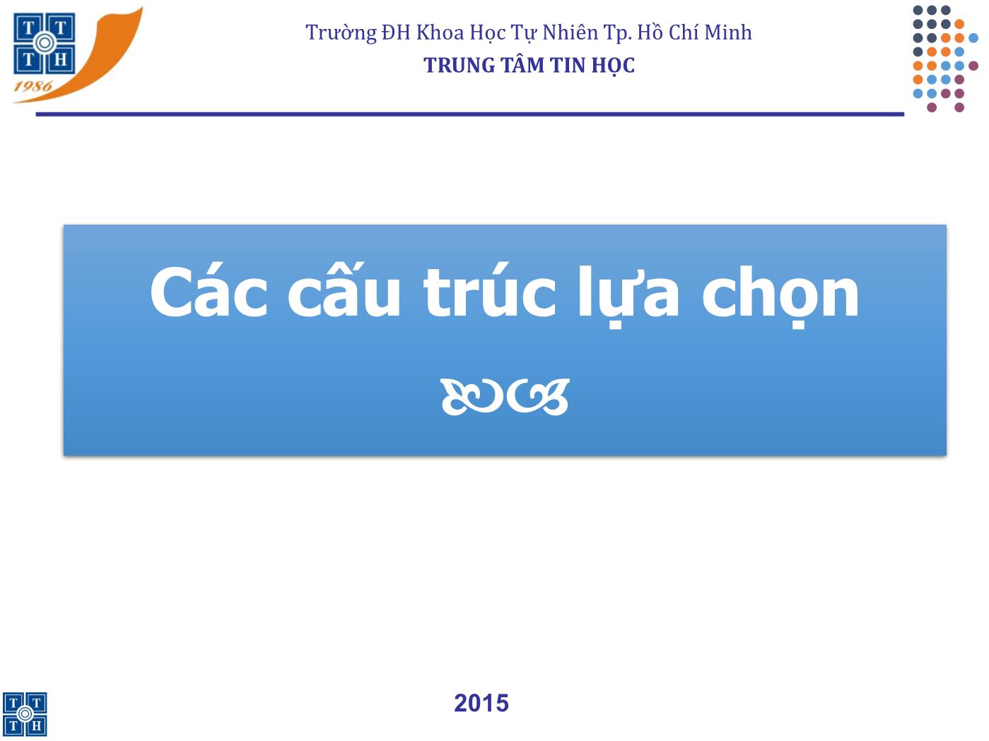 Bài giảng Lập trình - Bài 2: Các câu lệnh rẽ nhánh - Trường Đại học Khoa học tự nhiên TP Hồ Chí Minh trang 7