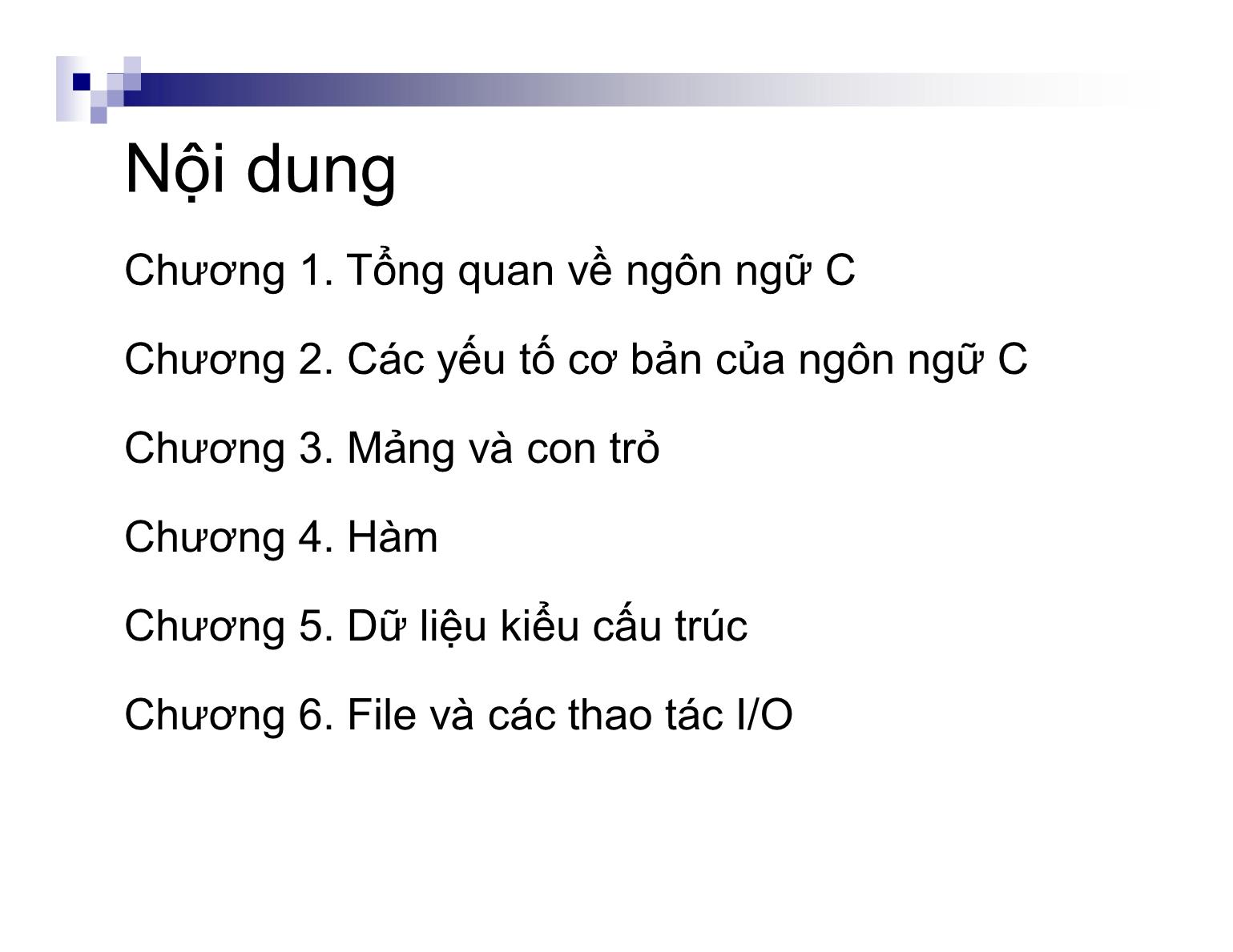 Bài giảng Kỹ thuật lập trình - Bài: Ngôn ngữ lập trình C - Nguyễn Thị Hiền trang 4
