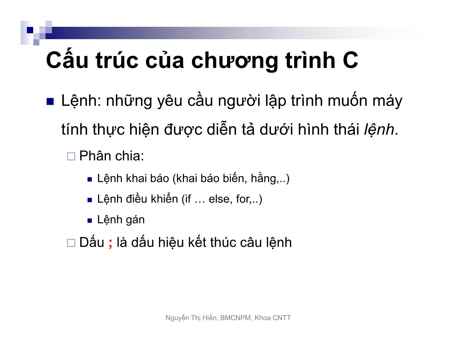 Bài giảng Kỹ thuật lập trình - Chương 1: Tổng quan về ngôn ngữ C - Nguyễn Thị Hiền trang 10
