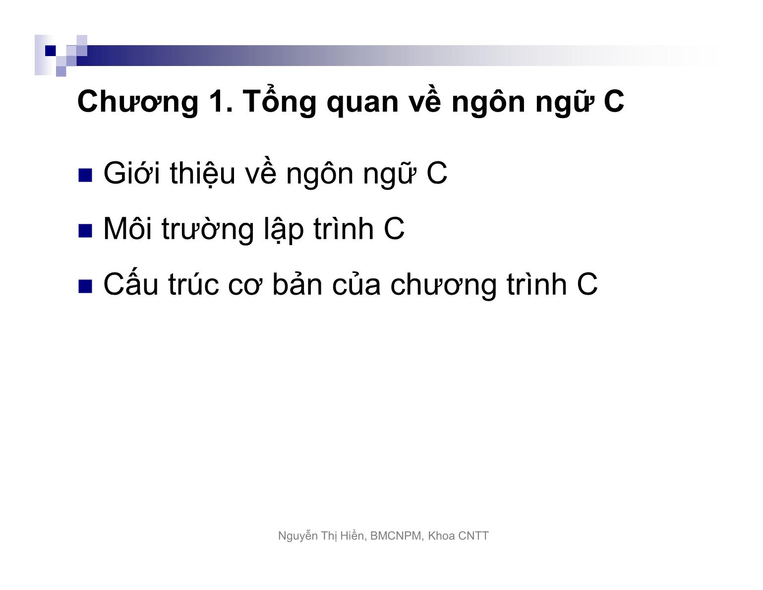 Bài giảng Kỹ thuật lập trình - Chương 1: Tổng quan về ngôn ngữ C - Nguyễn Thị Hiền trang 2