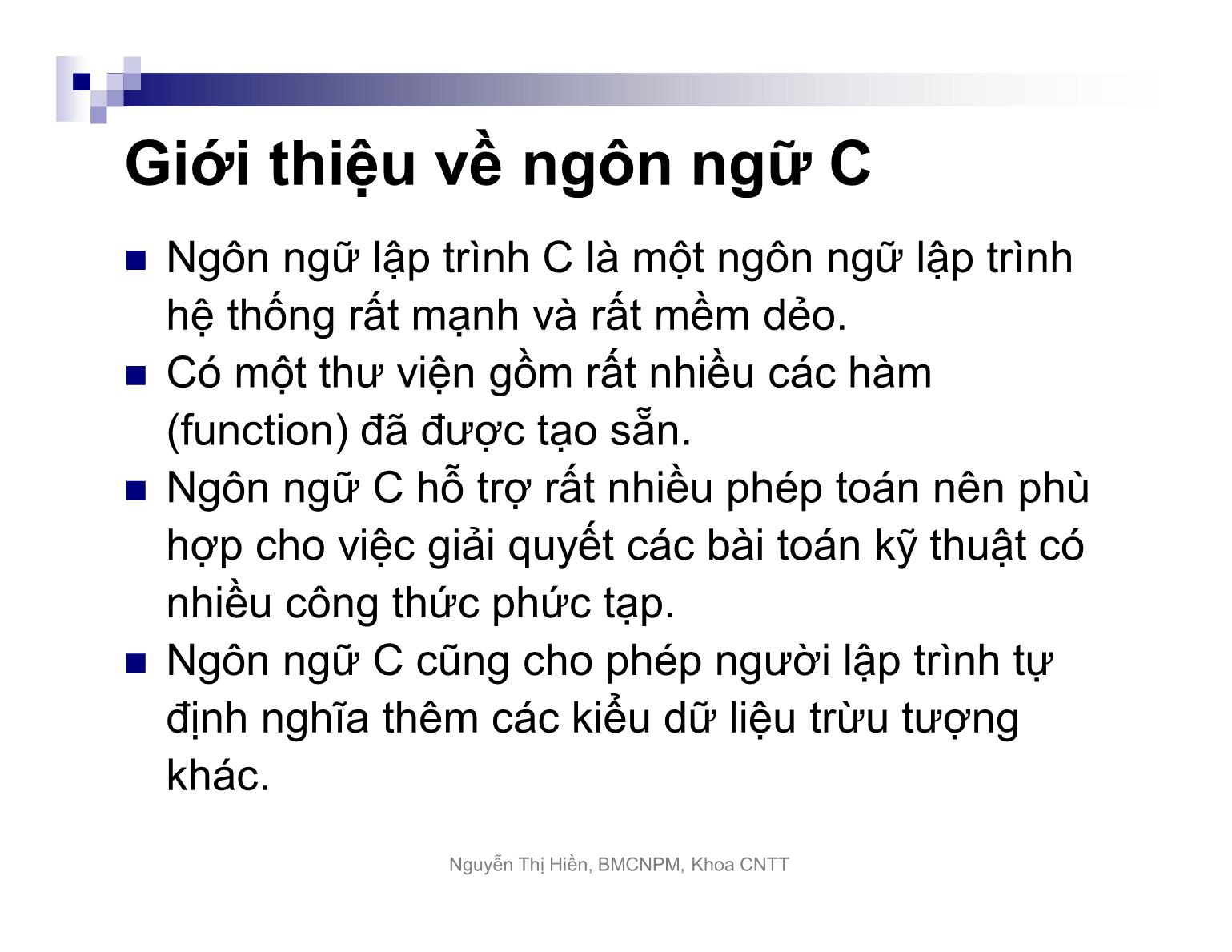 Bài giảng Kỹ thuật lập trình - Chương 1: Tổng quan về ngôn ngữ C - Nguyễn Thị Hiền trang 4