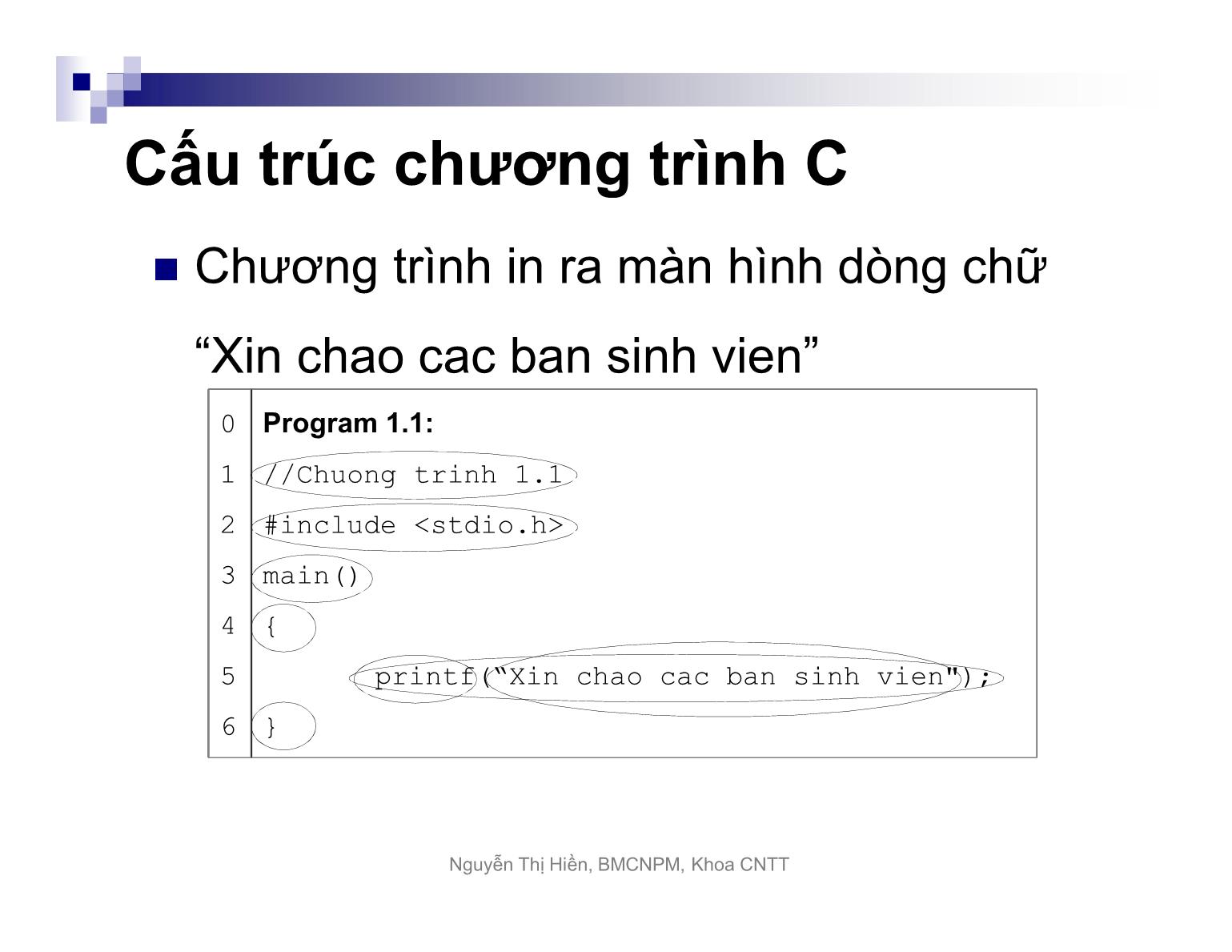 Bài giảng Kỹ thuật lập trình - Chương 1: Tổng quan về ngôn ngữ C - Nguyễn Thị Hiền trang 7