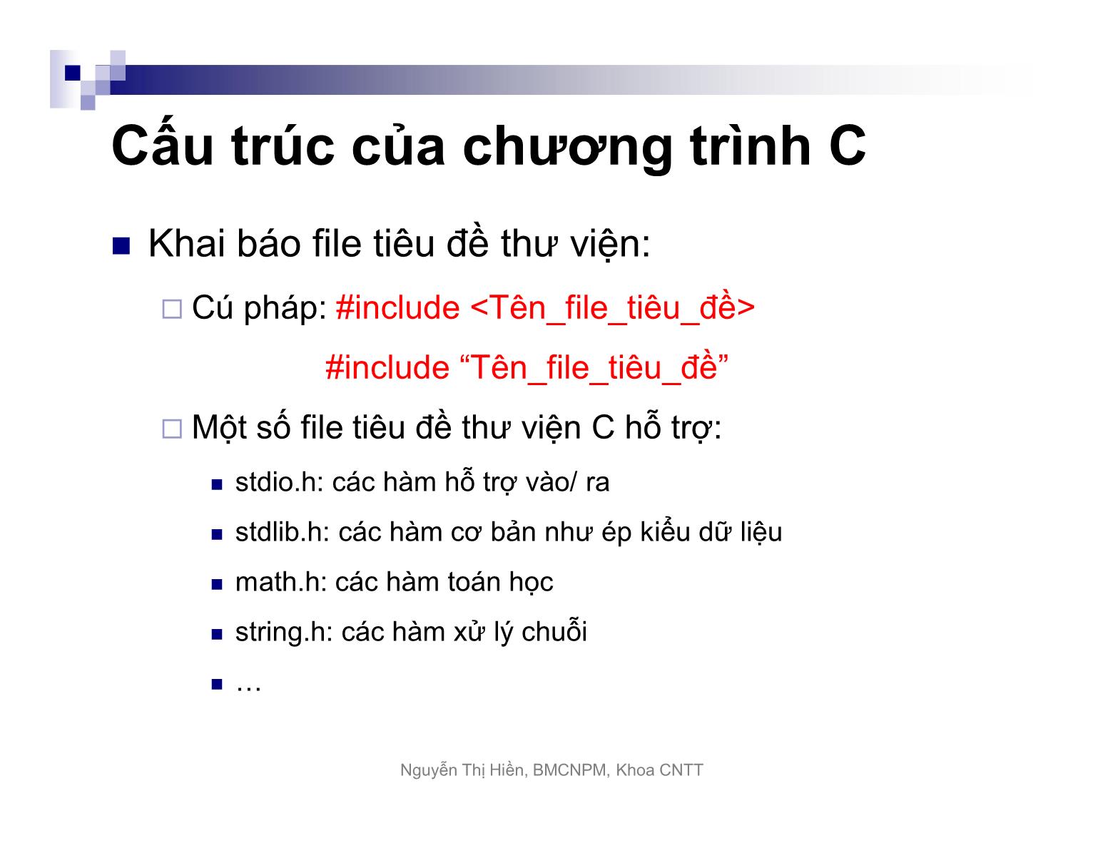 Bài giảng Kỹ thuật lập trình - Chương 1: Tổng quan về ngôn ngữ C - Nguyễn Thị Hiền trang 8