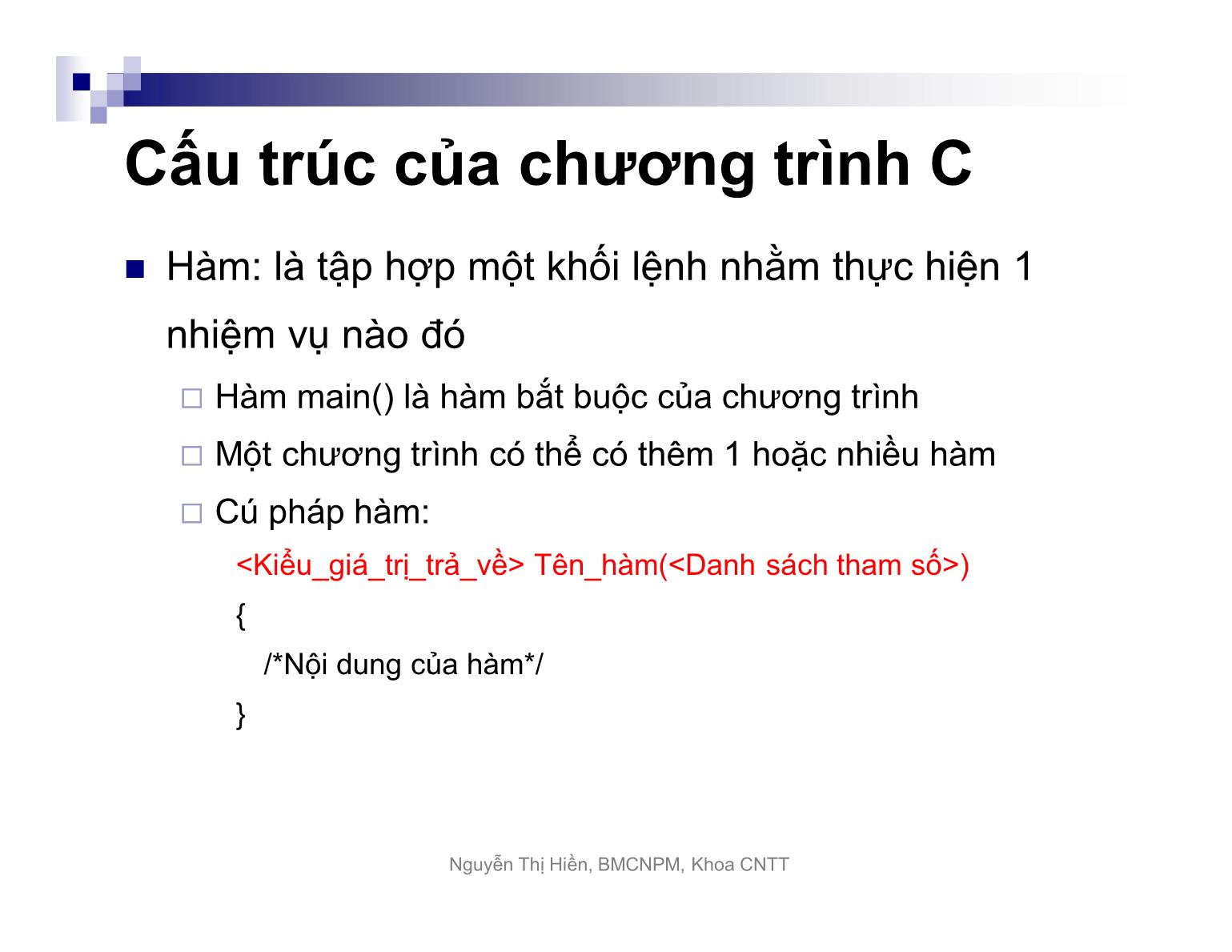 Bài giảng Kỹ thuật lập trình - Chương 1: Tổng quan về ngôn ngữ C - Nguyễn Thị Hiền trang 9