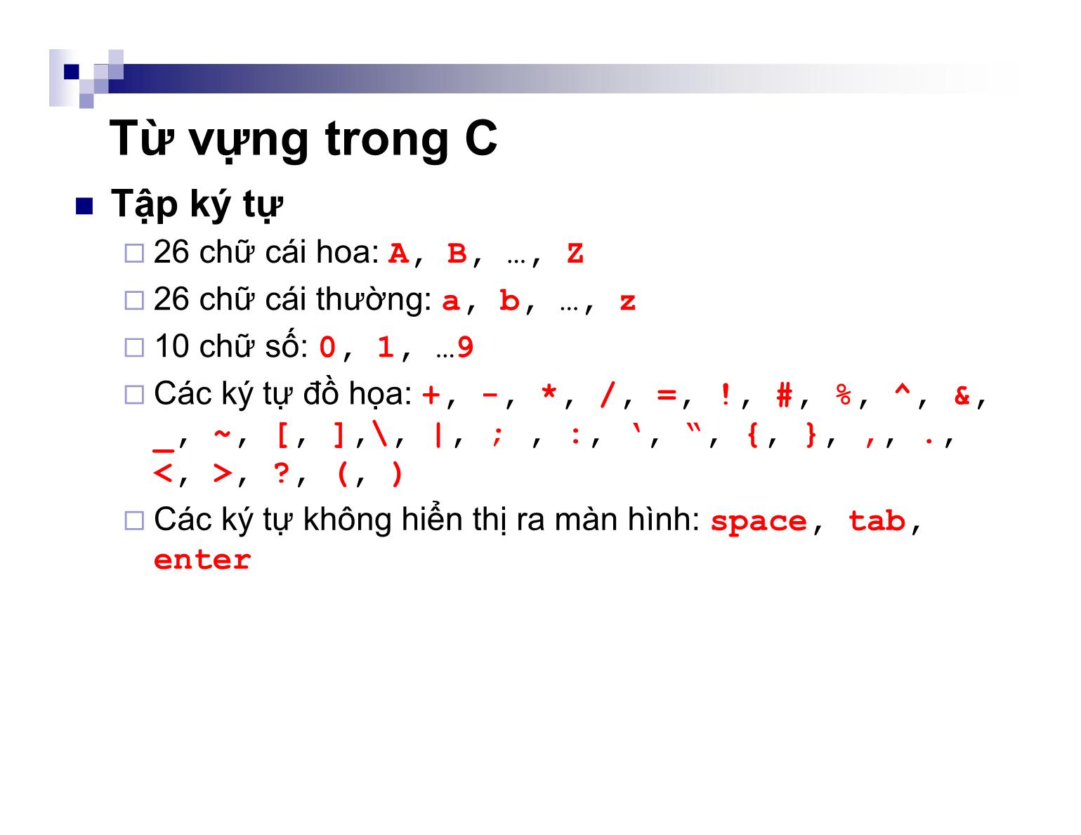 Bài giảng Kỹ thuật lập trình - Chương 2: Các yếu tố cơ bản của ngôn ngữ C - Nguyễn Thị Hiền trang 4