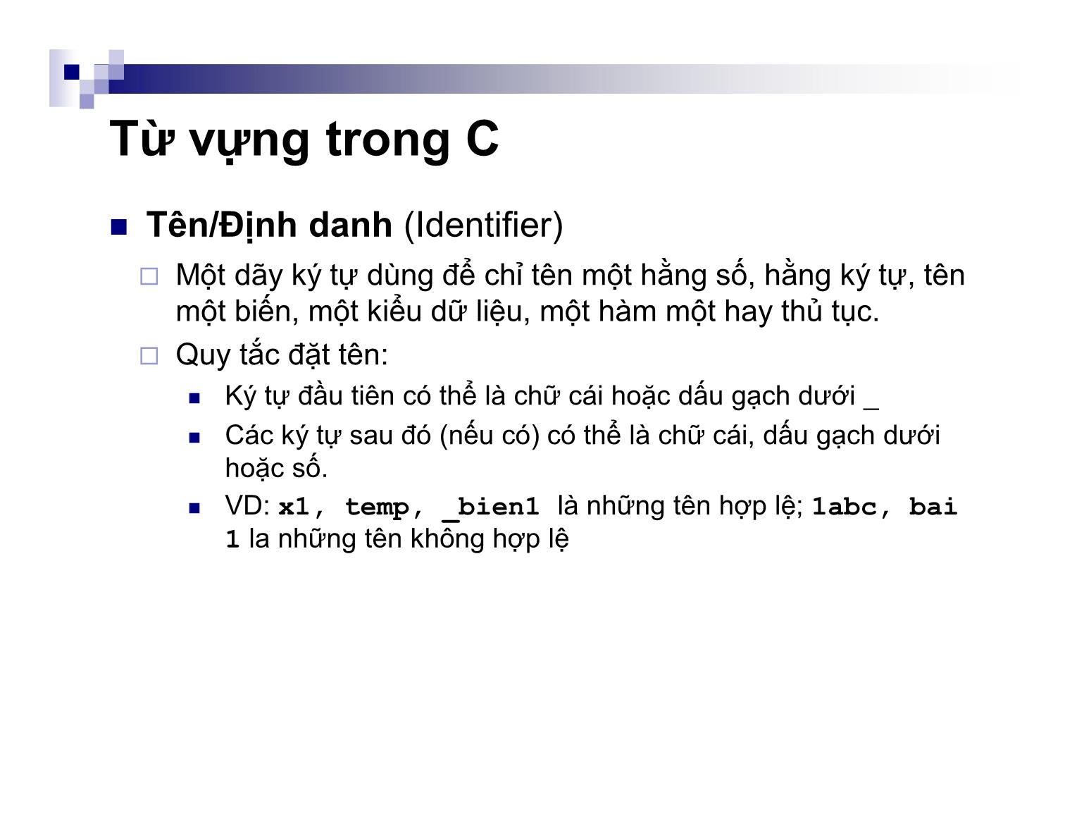 Bài giảng Kỹ thuật lập trình - Chương 2: Các yếu tố cơ bản của ngôn ngữ C - Nguyễn Thị Hiền trang 6