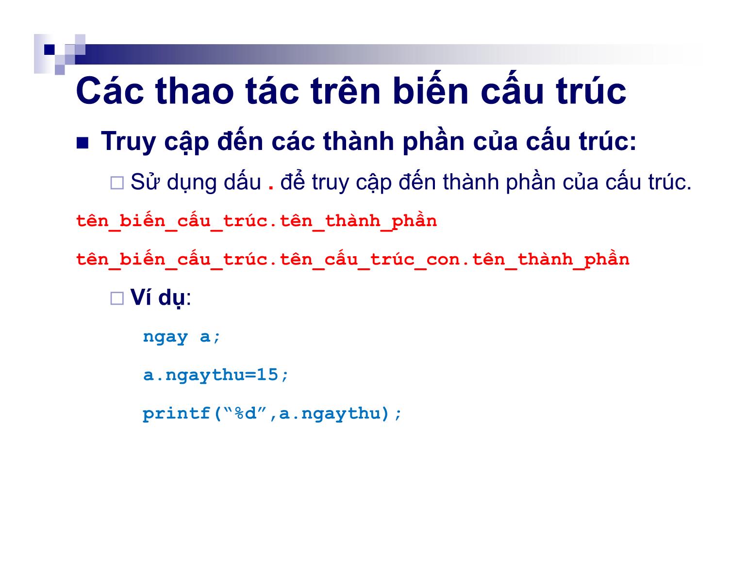 Bài giảng Kỹ thuật lập trình - Chương 5: Dữ liệu kiểu cấu trúc - Nguyễn Thị Hiền trang 9