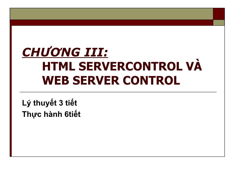 Bài giảng Phát triển web nâng cao - Chương III: HTML Servercontrol và web server control trang 1