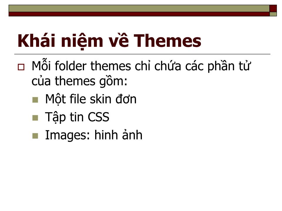 Bài giảng Phát triển web nâng cao - Chương V: Themes và skin trang 3
