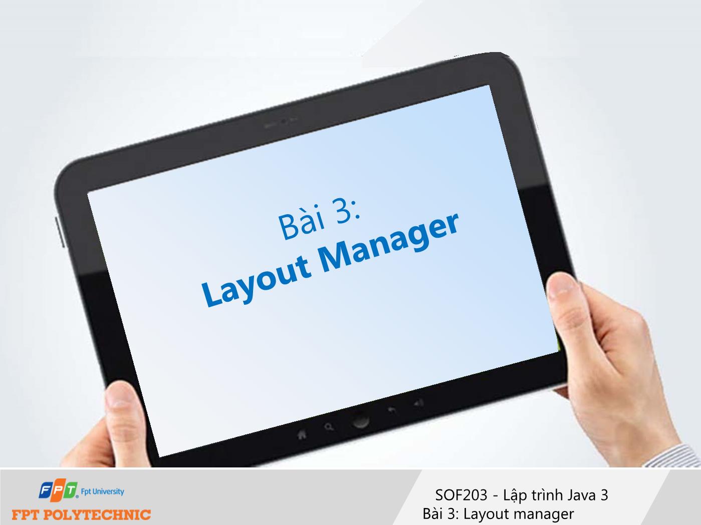 Bài giảng Lập trình Java 3 - Bài 3: Layout Manager trang 1