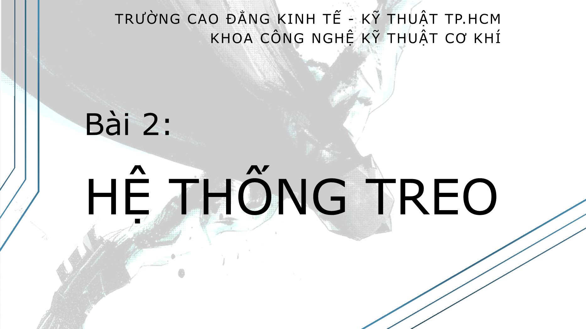 Bài giảng Hệ thống truyền động trên ô tô - Bài 2: Hệ thống treo - Trường Cao đẳng Kinh tế - Kỹ thuật TP Hồ Chí Minh trang 1