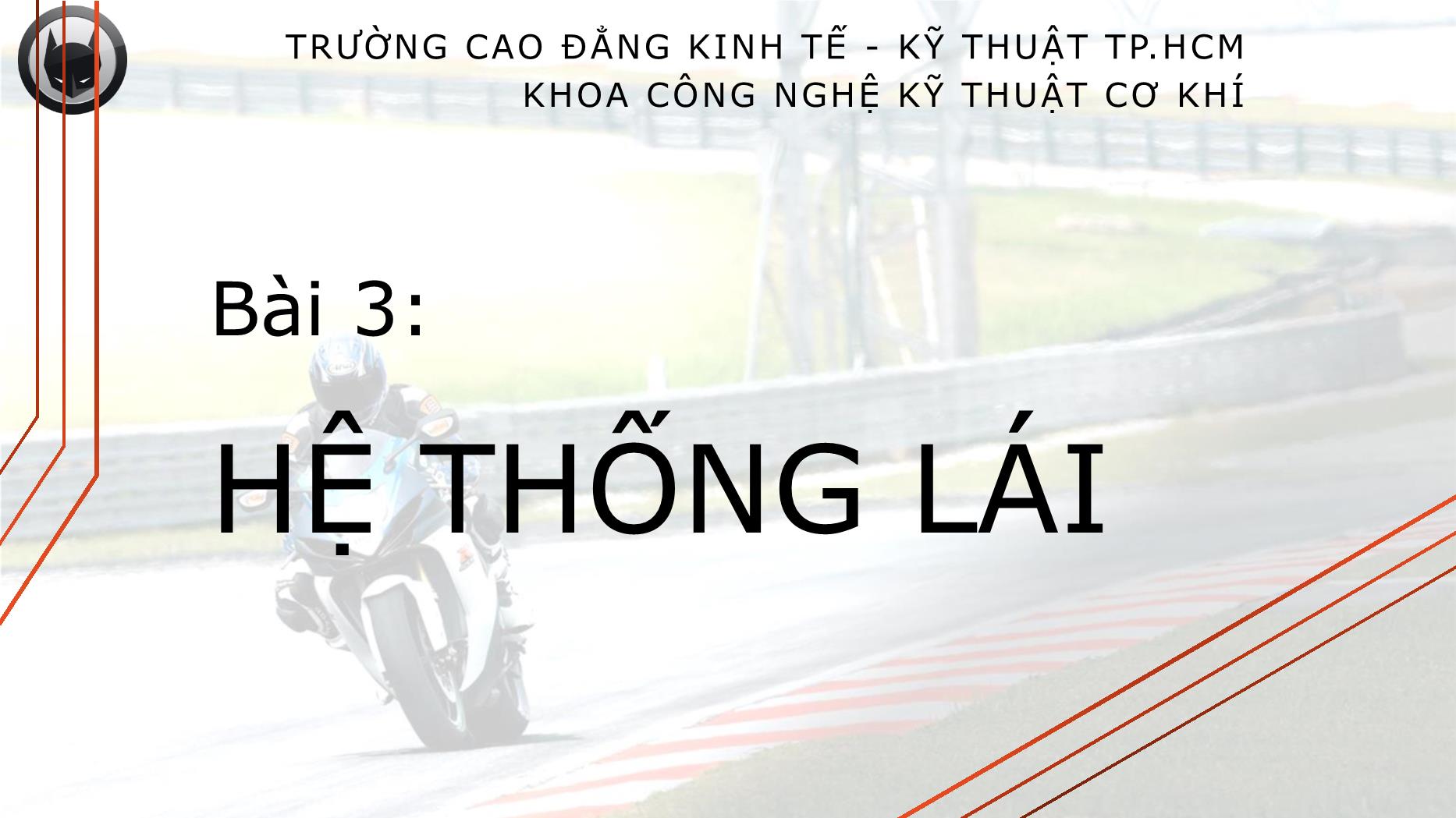 Bài giảng Hệ thống truyền động trên ô tô - Bài 3: Hệ thống lái - Trường Cao đẳng Kinh tế - Kỹ thuật TP Hồ Chí Minh trang 1