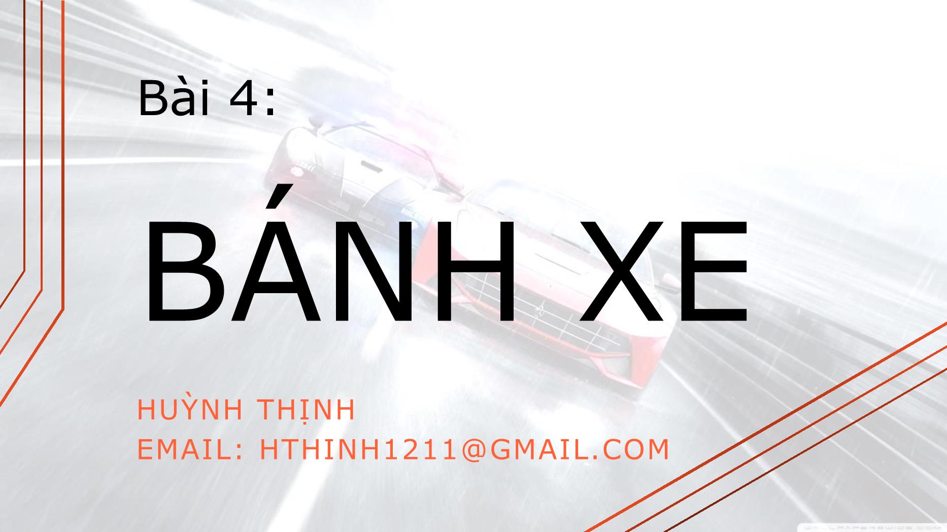 Bài giảng Hệ thống truyền động trên ô tô - Bài 4: Bánh xe - Huỳnh Thịnh trang 1