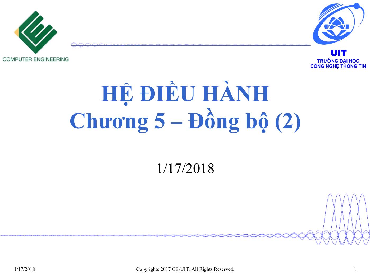 Bài giảng Hệ điều hành - Chương 5: Đồng bộ (Phần 2) - Trường Đại học Công nghệ thông tin trang 1