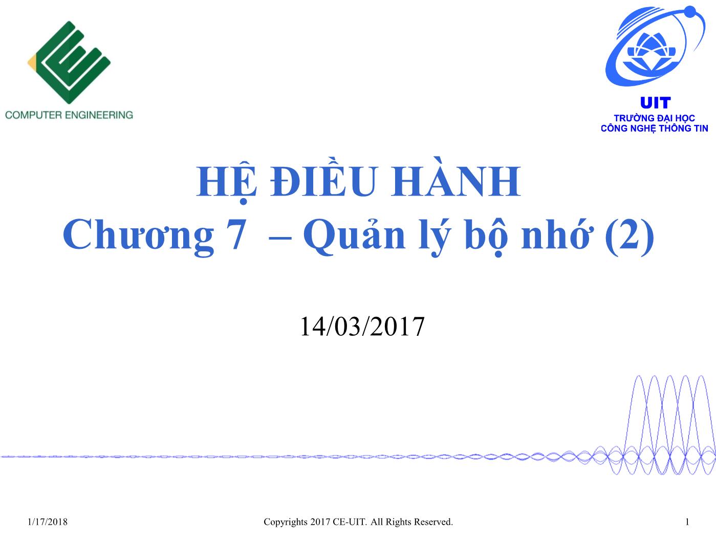 Bài giảng Hệ điều hành - Chương 7: Quản lý bộ nhớ (Phần 2) - Trường Đại học Công nghệ thông tin trang 1