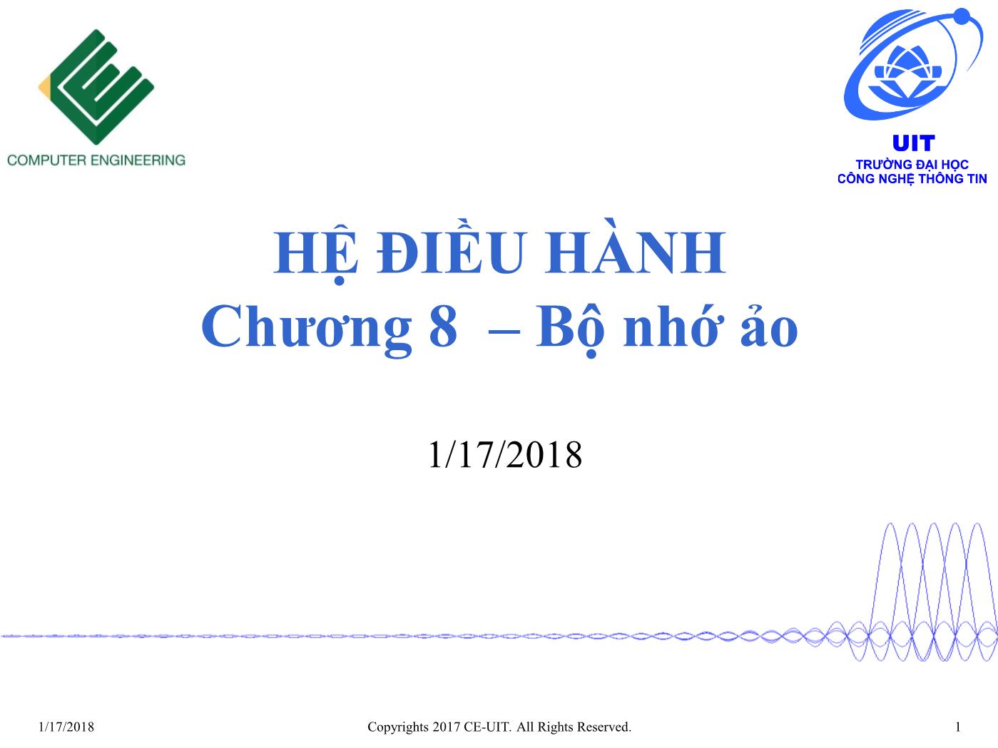 Bài giảng Hệ điều hành - Chương 8: Bộ nhớ ảo - Trường Đại học Công nghệ thông tin trang 1