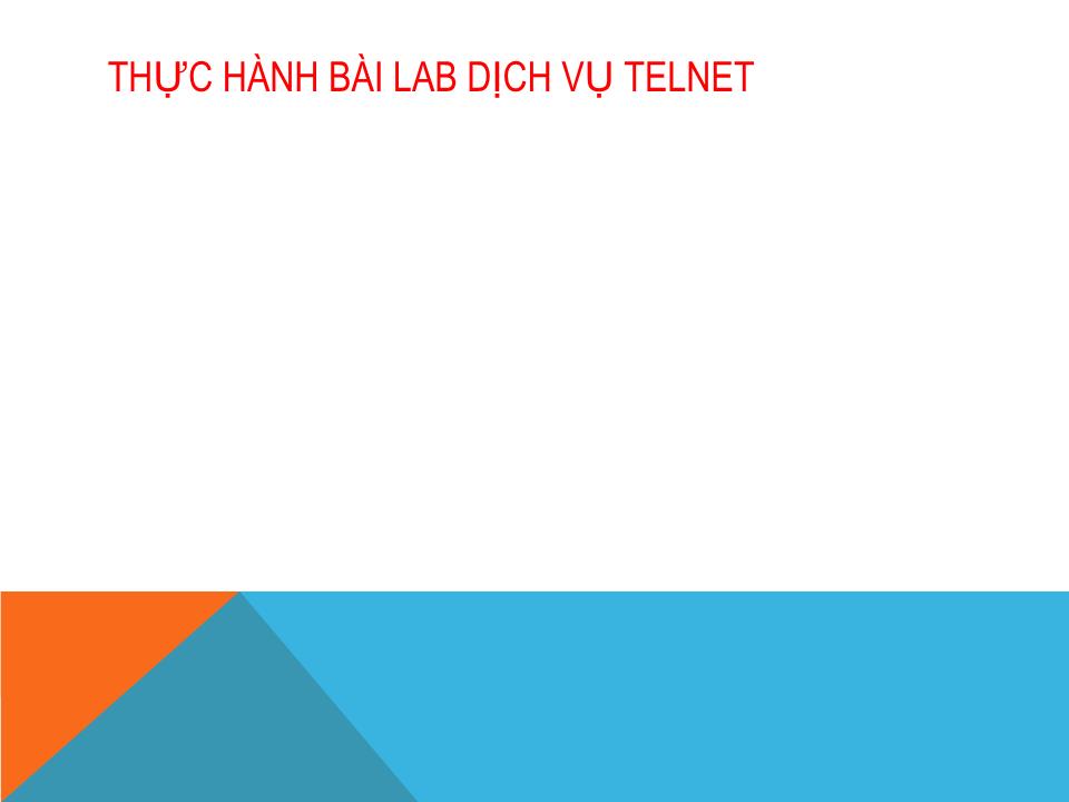 Bài giảng Dịch vụ mạng linux - Chương 2: Dịch vụ Telnet, SSH, VNC - Phạm Mạnh Cương trang 4