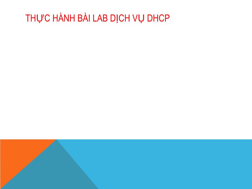 Bài giảng Dịch vụ mạng linux - Chương 3: Dịch vụ DHCP, DNS - Phạm Mạnh Cương trang 8