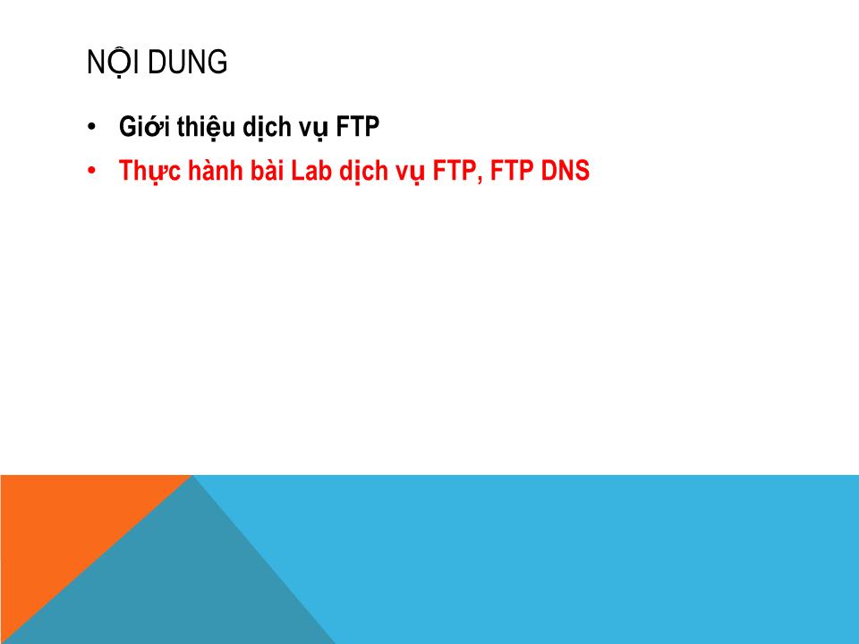 Bài giảng Dịch vụ mạng linux - Chương 5: Dịch vụ FPT, FPT - DNS - Phạm Mạnh Cương trang 2