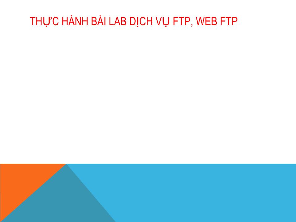 Bài giảng Dịch vụ mạng linux - Chương 5: Dịch vụ FPT, FPT - DNS - Phạm Mạnh Cương trang 6