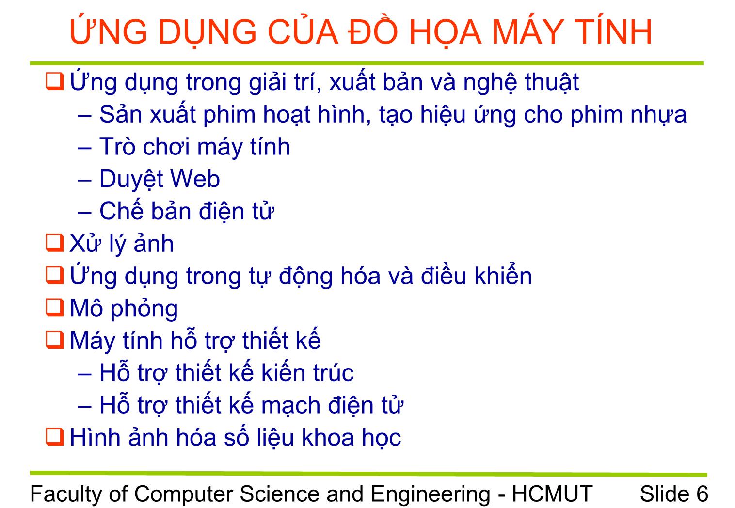 Bài giảng Đồ họa máy tính - Chương 1: Giới thiệu đồ họa máy tính - Trường Đại học Bách khoa TP Hồ Chí Minh trang 6