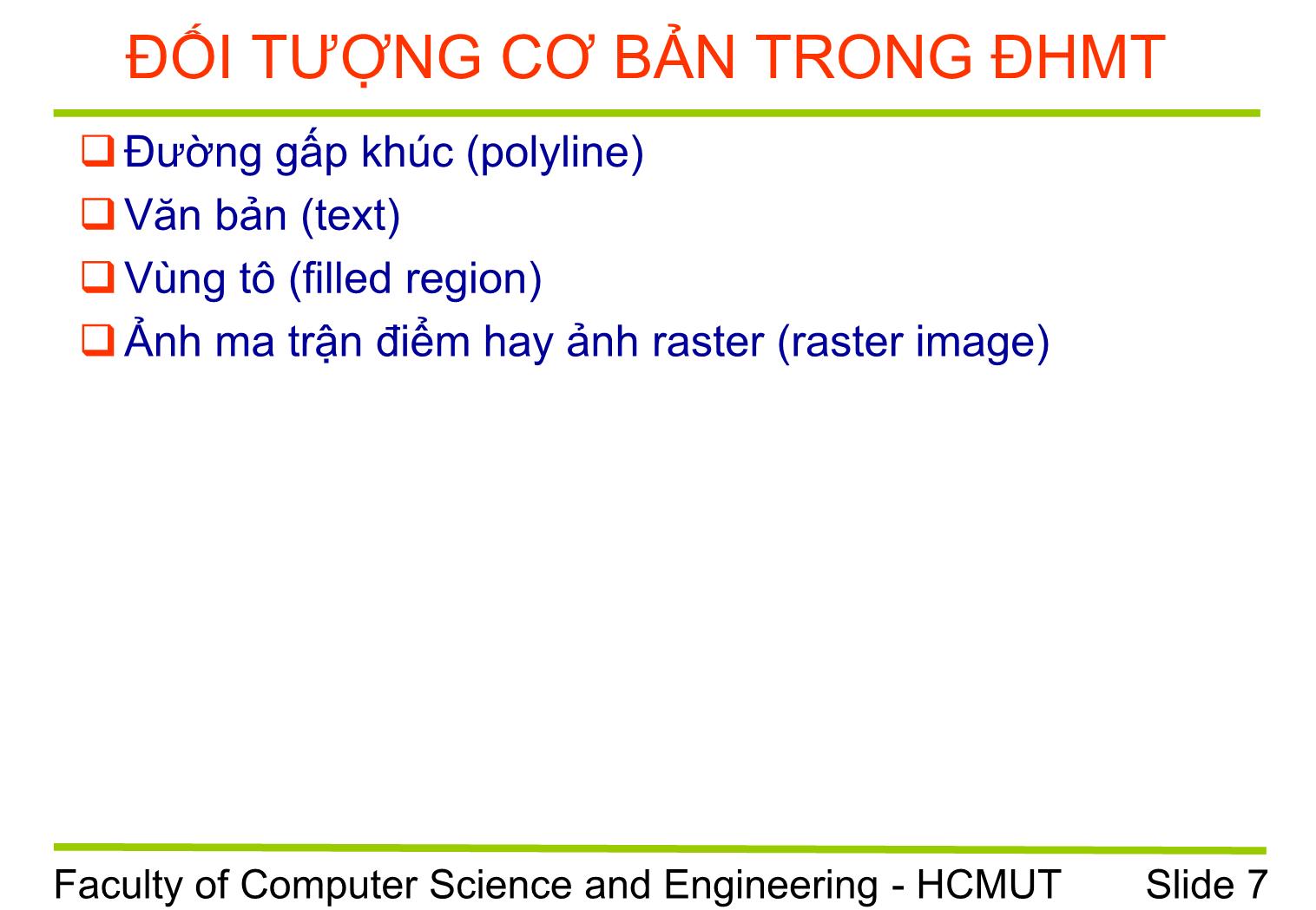 Bài giảng Đồ họa máy tính - Chương 1: Giới thiệu đồ họa máy tính - Trường Đại học Bách khoa TP Hồ Chí Minh trang 7