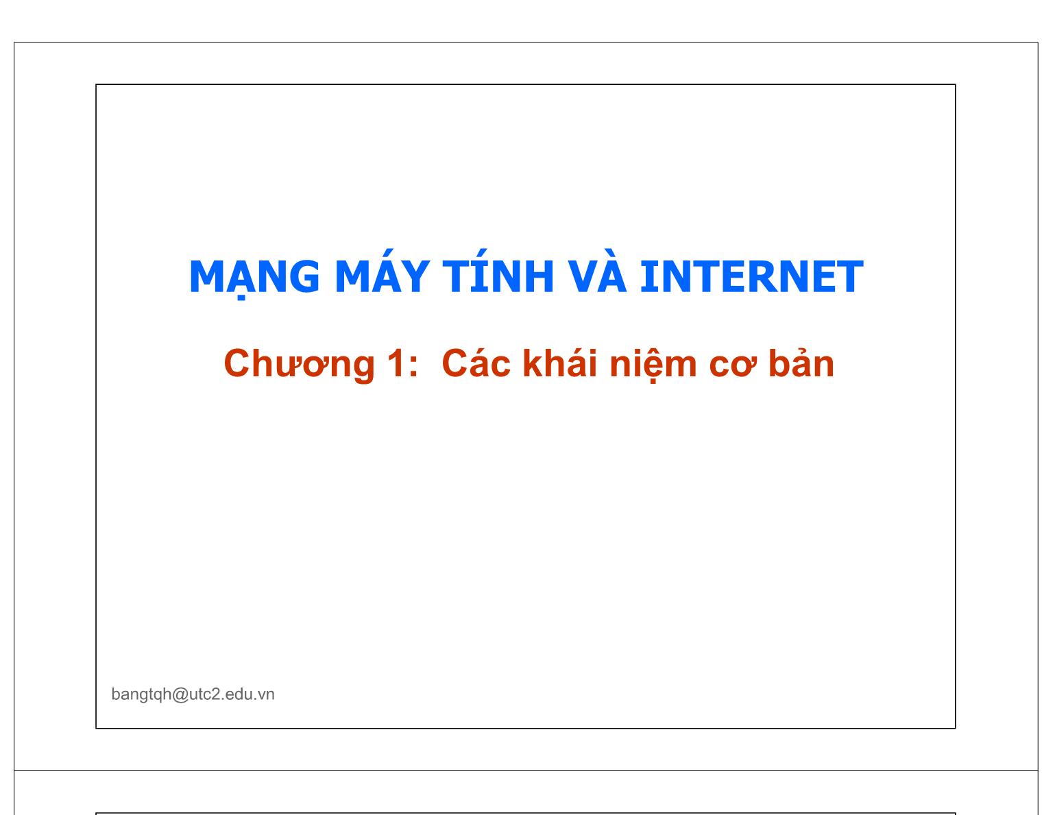 Bài giảng Mạng máy tính và Internet - Chương 1: Các khái niệm cơ bản trang 1