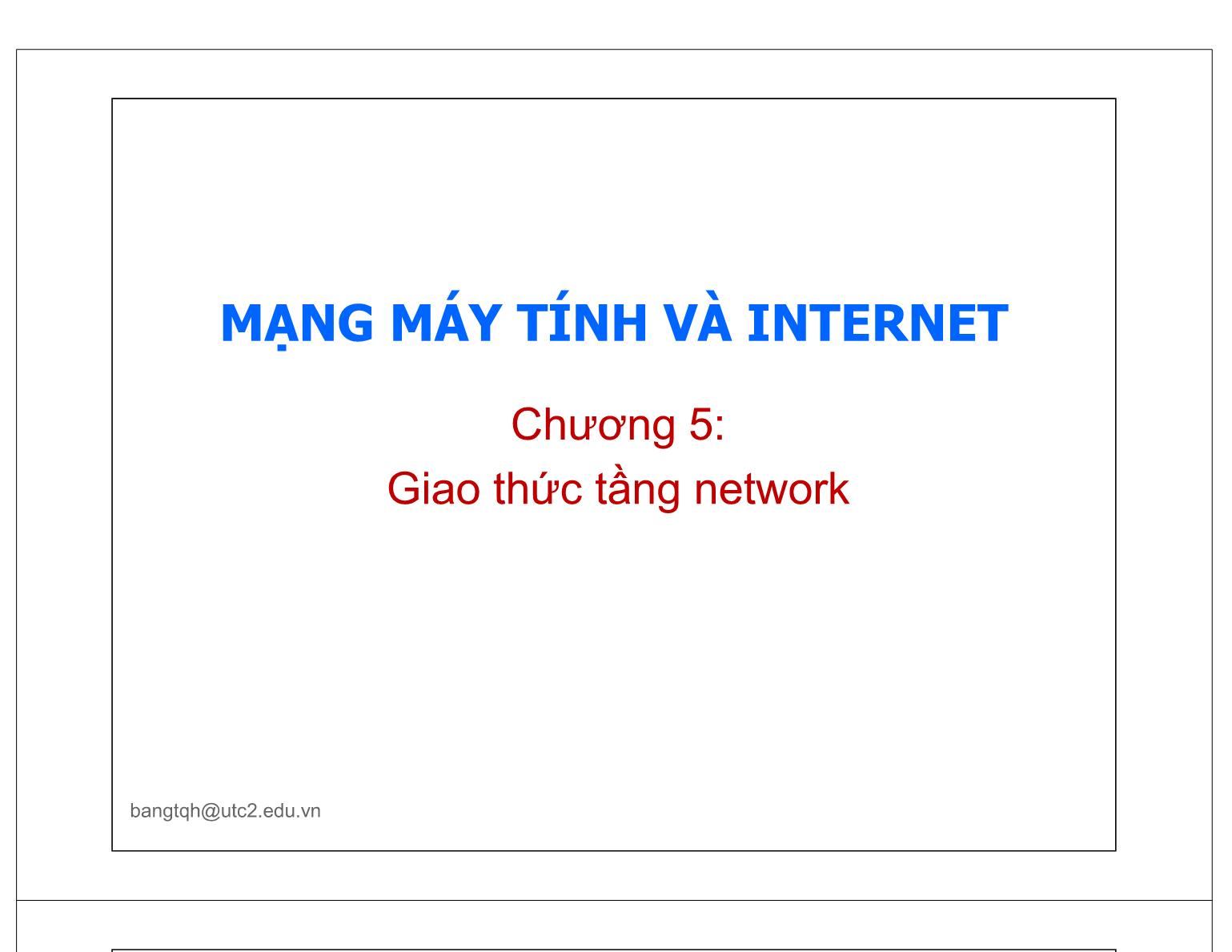 Bài giảng Mạng máy tính và Internet - Chương 5: Giao thức tầng network trang 1