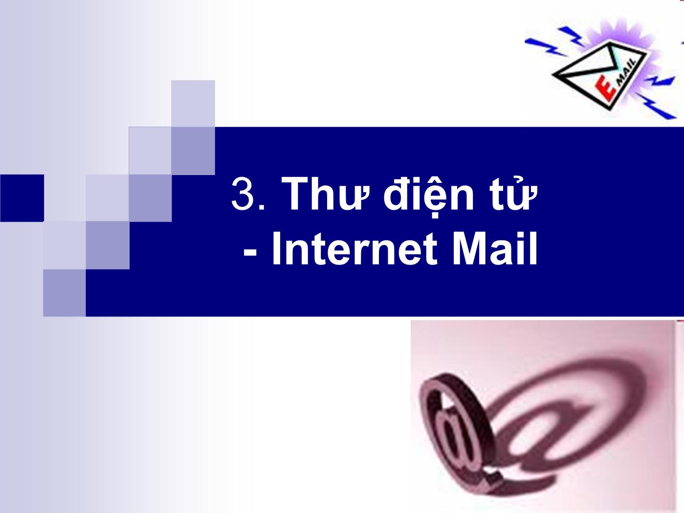 Bài giảng Internet - Bài 3: Thư điện tử - Internet Mail - Lê Anh Nhật trang 1