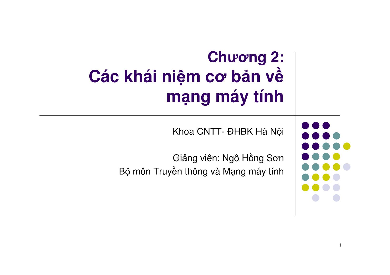 Bài giảng Mạng máy tính - Chương 2: Các khái niệm cơ bản về mạng máy tính - Ngô Hồng Sơn trang 1