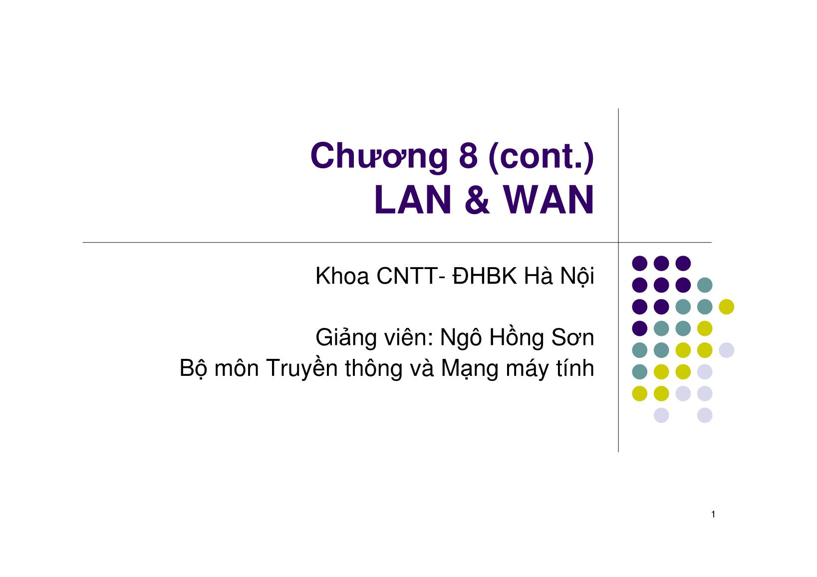 Bài giảng Mạng máy tính - Chương 8: LAN & WAN - Ngô Hồng Sơn trang 1