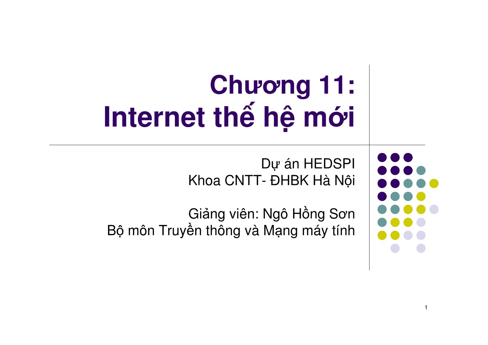 Bài giảng Mạng máy tính - Chương 11: Internet thê hê mới - Ngô Hồng Sơn trang 1